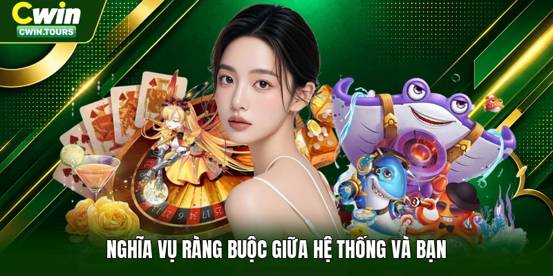 Nghĩa vụ ràng buộc giữa hệ thống và bạn