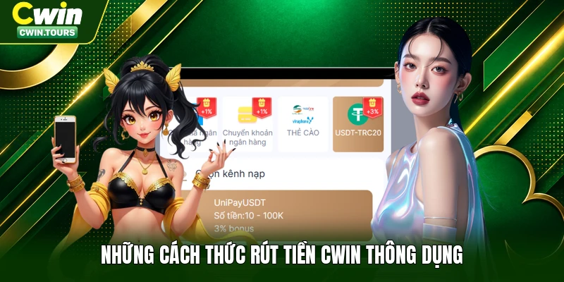 Những cách thức rút tiền Cwin thông dụng