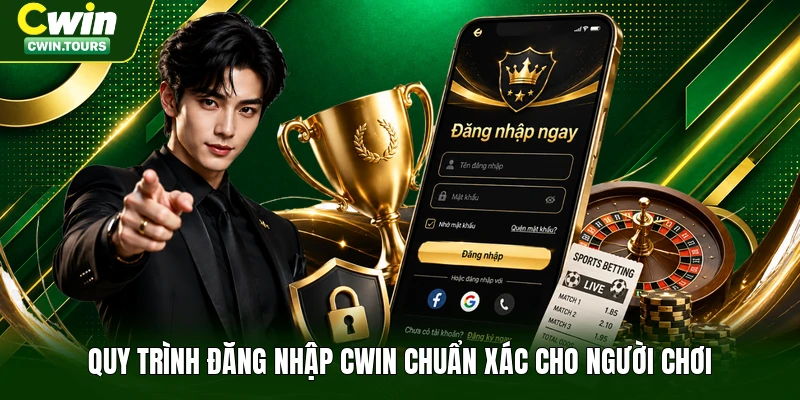 Quy trình đăng nhập Cwin chuẩn xác cho người chơi