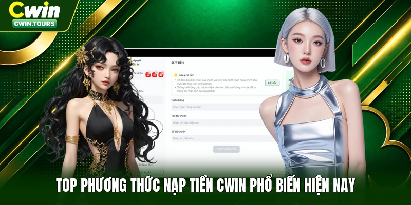 Top phương thức nạp tiền Cwin phổ biến hiện nay